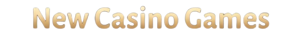 New Casino Games